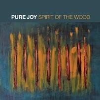 Spirit of the Wood - CD Audio di Pure Joy