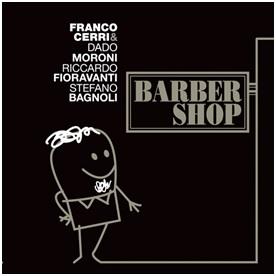 Barber Shop - Vinile LP di Franco Cerri,Dado Moroni,Stefano Bagnoli,Riccardo Fioravanti