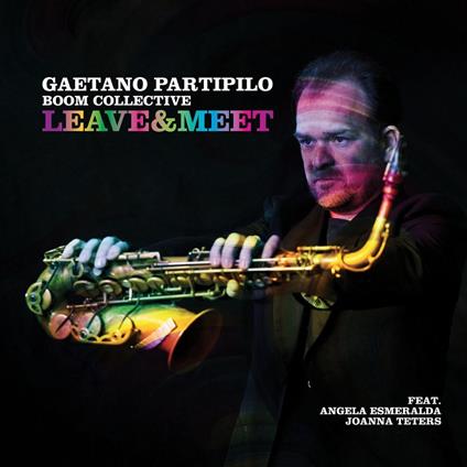 Leave&Meet - CD Audio di Gaetano Partipilo