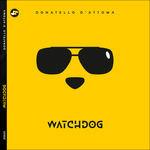Watchdog - CD Audio di Donatello D'Attoma