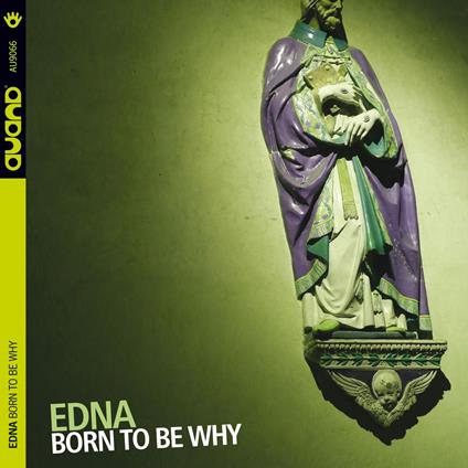Born to Be Why - CD Audio di Edna