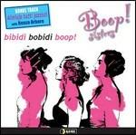 Bibidi Bobidi Boop! - CD Audio di Boop Sisters