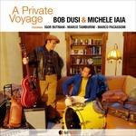 A Private Voyage - CD Audio di Bob Dusi,Michele Iaia