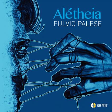 Aletheia - CD Audio di Fulvio Palese