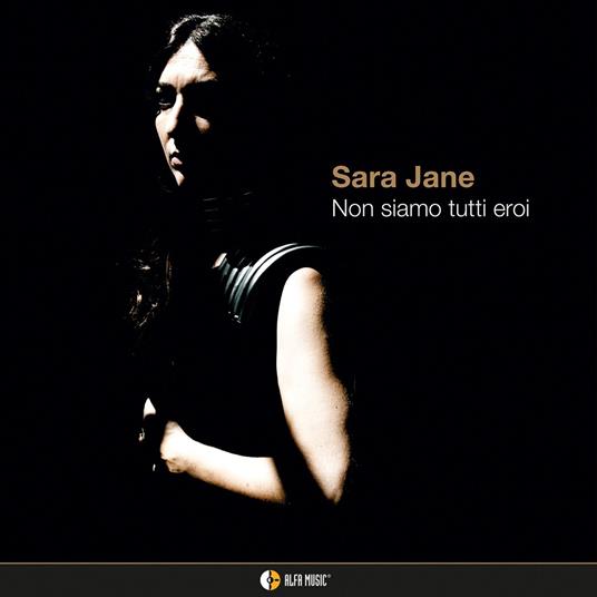 Non siamo tutti eroi - CD Audio di Sara Jane