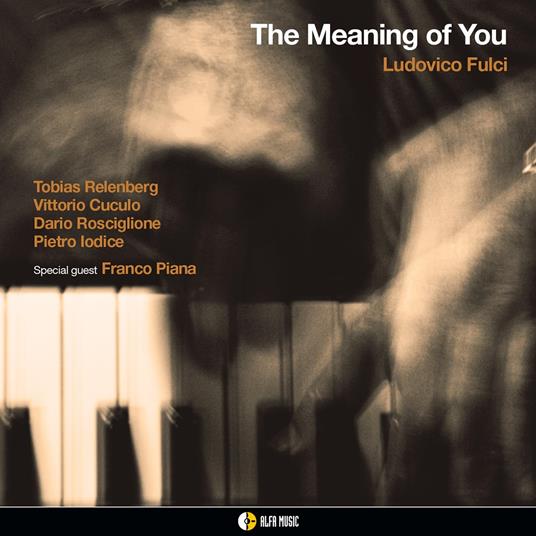 The Meaning Of You - CD Audio di Ludovico Fulci