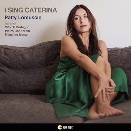 I Sing Caterina - CD Audio di Patty Lomuscio