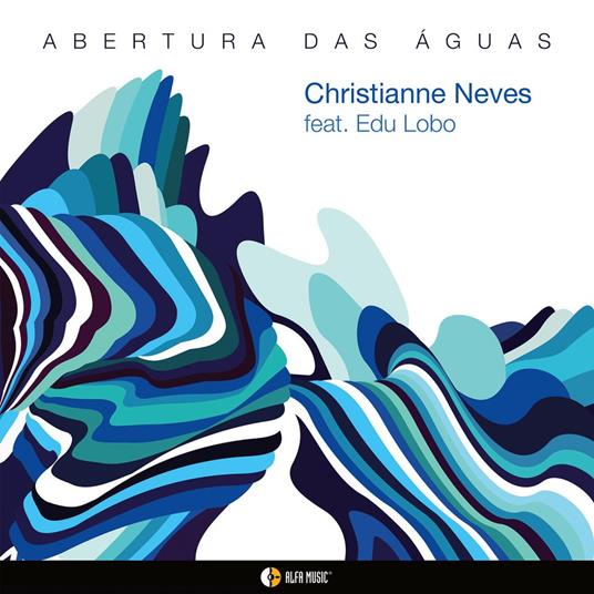 Abertura das Aguas - CD Audio di Christianne Neves