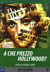 A che prezzo Hollywood? DVD Film di Cukor Drammatico IBS