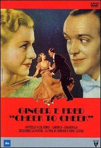 Ginger e Fred. Cheek to Cheek di Thornton Freeland,Henry C. Potter,Mark Rex Sandrich