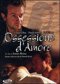Ossessione d'amore di Antón Reixa - DVD