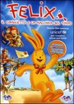 Felix. Il coniglietto e la macchina del tempo (DVD)