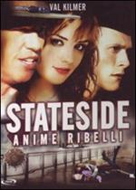 Stateside. Anime ribelli