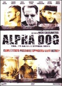 Alpha Dog di Nick Cassavetes - DVD