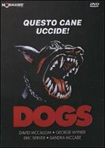 Dogs. Questo cane uccide (DVD)