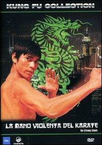 La mano violenta del karate (DVD) di Chang Cheh - DVD