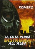 La città verrà distrutta all'alba