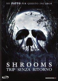 Shrooms. Trip senza ritorno di Paddy Breathnach - DVD