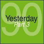 Yesterday '90 part 3 (Unmixed) - CD Audio