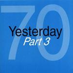 Yesterday '70 part 3 (Unmixed)