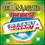 Radio Bella & Monella. The Best Ottanta Novanta Duemila vol.3 - CD Audio