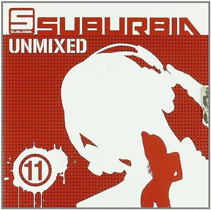 Suburbia Unmixed 11 - CD Audio