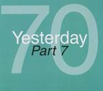Yesterday '70 part 7