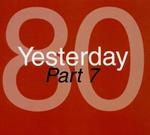 Yesterday '80 part 7