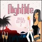 Nightlife. Ibiza DJ Set 2 - CD Audio