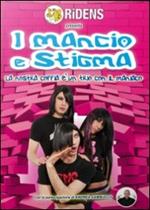 I Mancio e Stigma. La nostra coppia è un trio con il maniaco
