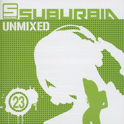 Suburbia Unmixed 23 - CD Audio