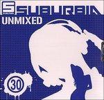 Suburbia Unmixed 30 - CD Audio