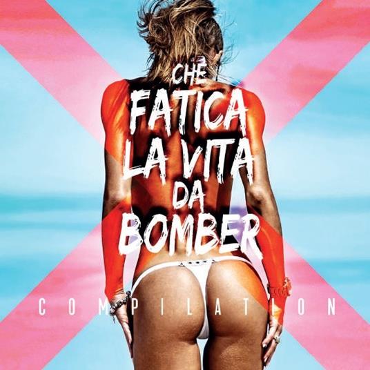 Che fatica la vita da bomber - CD Audio