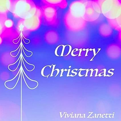Merry Christmas - CD Audio di Viviana Zanetti