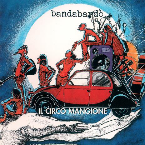 Il Circo Mangione - CD Audio di Bandabardò