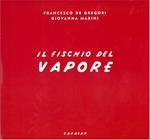 Il fischio del vapore (180 gr.)