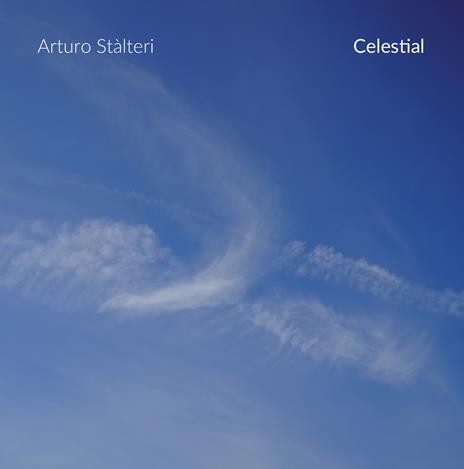 Celestial (CD Digipack) - CD Audio di Arturo Stalteri
