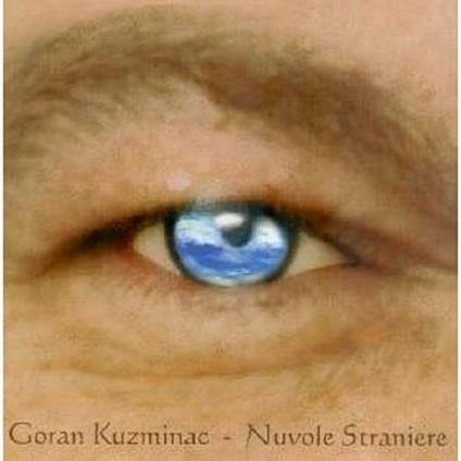 Nuvole straniere - CD Audio di Goran Kuzminac