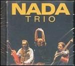 Nada Trio - CD Audio di Nada