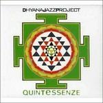 Quintessenze - CD Audio di Dhyana Jazz Project