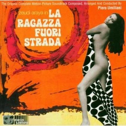 La Ragazza Fuori Strada (Colonna sonora) - CD Audio di Piero Umiliani