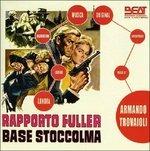 Rapporto Fuller Base Stoccolma (Colonna sonora) - CD Audio di Armando Trovajoli
