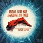 Ragazza Tutta Nuda Assassinata Nel Parco - L'occhio Del Ragno (Colonna sonora) - CD Audio di Carlo Savina