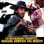 Lo Chiamavano Tresette Giocava Sempre Col Morto (Colonna sonora) - CD Audio di Bruno Nicolai