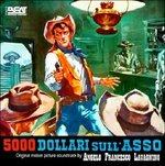 5000 Dollari Sull'asso (Colonna sonora) - CD Audio di Angelo Francesco Lavagnino