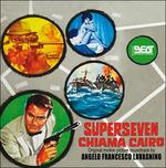 Superseven Chiama Cairo (Colonna sonora) - CD Audio di Angelo Francesco Lavagnino