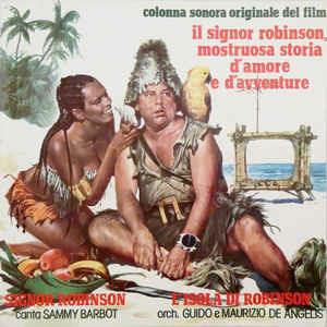 Signor Robinson Mostruosa Storia D'amore e D'avventure (Colonna Sonora) - Vinile LP di Guido e Maurizio De Angelis