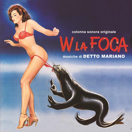 W La Foca - Cornetti Alla Crema - La Moglie... (Colonna Sonora) - CD Audio di Detto Mariano