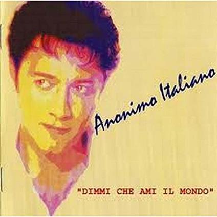 Dimmi Che Ami Il Mondo - CD Audio di Anonimo Italiano