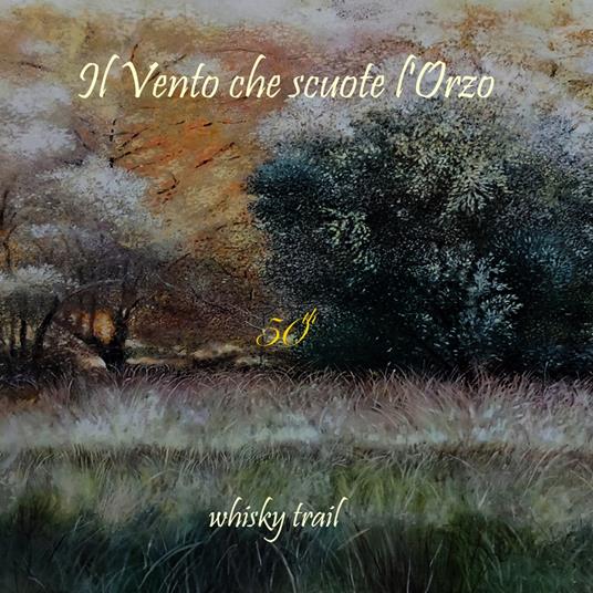 Il vento che scuote l'orzo - CD Audio di Whisky Trail